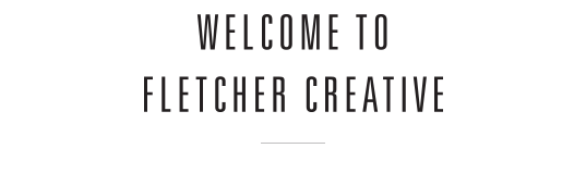 Welcome to Fletcher Creative